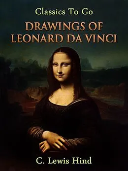 E-Book (epub) The Drawings of Leonard da Vinci von C. Lewis Hind