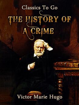eBook (epub) The History of a Crime de Victor Hugo