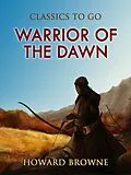 E-Book (epub) Warrior of the Dawn von Howard Browne