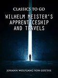 E-Book (epub) Wilhelm Meister's Apprenticeship and Travels von Johann Wolfgang Von Goethe
