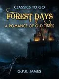 E-Book (epub) Forest Days: A Romance of Old Times von G. P. R. James
