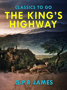 E-Book (epub) The King's Highway von G. P. R. James