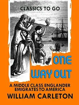 E-Book (epub) One Way Out: A Middle-class New-Englander Emigrates to America von William Carleton
