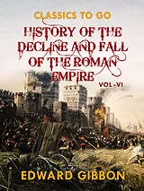 E-Book (epub) History of The Decline and Fall of The Roman Empire Vol VI von Edward Gibbon