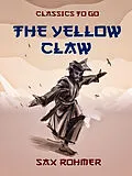 E-Book (epub) The Yellow Claw von Sax Rohmer