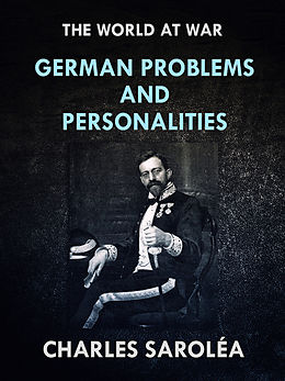 eBook (epub) German Problems and Personalities de Charles Sarolea