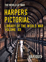 E-Book (epub) Harpers Pictorial Library of the World War Volume XII von Various