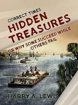 E-Book (epub) Hidden Treasures Or Why Some Succeed While Others Fail von Harry A. Lewis
