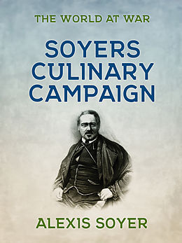 E-Book (epub) A Culinary Campaign von Alexis Soyer