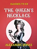 E-Book (epub) The Queen's Necklace von Alexandre Dumas