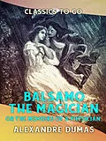 E-Book (epub) Balsamo the Magician or the Memoirs of a Physician von Alexandre Dumas
