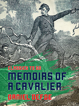 E-Book (epub) Memoirs of a Cavalier von Daniel Defoe