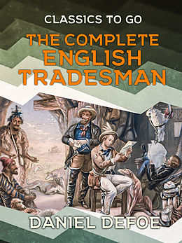 E-Book (epub) The Complete English Tradesman von Daniel Defoe