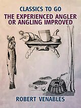 eBook (epub) The Experienced Angler, or Angling Improved de Robert Venables