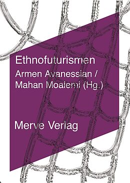 Kartonierter Einband Ethnofuturismen von Aria Dean, Kodwo Eshun, Steve Goodman