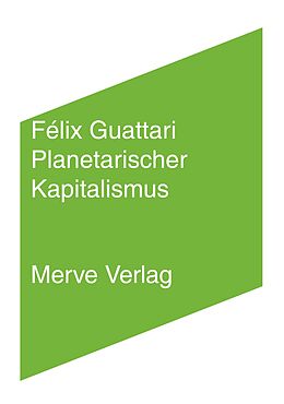 Kartonierter Einband Planetarischer Kapitalismus von Félix Guattari