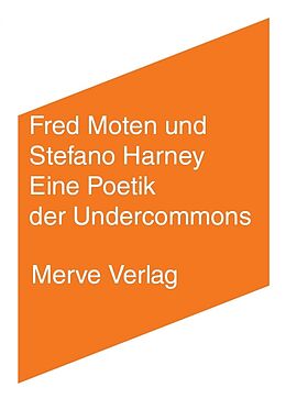 Kartonierter Einband Eine Poetik der Undercommons von Fred Moten, Stefano Harney