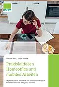 E-Book (epub) Praxisleitfaden Homeoffice und mobiles Arbeiten von Stefan Scheller, Christian Beck