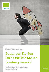 Fester Einband So zünden Sie den Turbo für Ihre Steuerberatungskanzlei von Dipl.-Betriebswirt Thorsten Hesse, Prof. Dr. Ingrid Huber-Jahn, Prof. Dr. Claudia Eckstaller