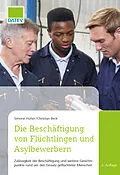 E-Book (epub) Die Beschäftigung von Flüchtlingen und Asylbewerbern von Christian Beck, Simone Hutter