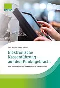 E-Book (epub) Elektronische Kassenführung - auf den Punkt gebracht von Gerd Achilles, Viktor Rebant