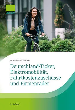 E-Book (epub) Deutschland-Ticket, Elektromobilität, Fahrtkostenzuschüsse und Firmenräder von Axel-Friedrich Foerster