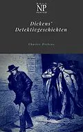 E-Book (epub) Dickens' Detektivgeschichten von Charles Dickens