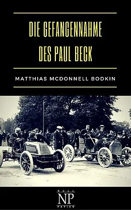 E-Book (pdf) Die Gefangennahme des Paul Beck von Matthias McDonnell Bodkin