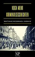 E-Book (epub) Noch mehr Kriminalgeschichten von Matthias McDonnell Bodkin