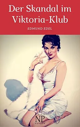 E-Book (pdf) Der Skandal im Viktoria-Klub von Edmund Edel