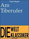 E-Book (epub) Am Tiberufer von Paul Heyse