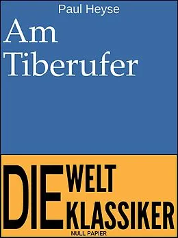 E-Book (epub) Am Tiberufer von Paul Heyse