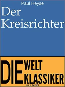 E-Book (epub) Der Kreisrichter von Paul Heyse