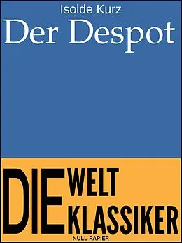 E-Book (epub) Der Despot von Isolde Kurz