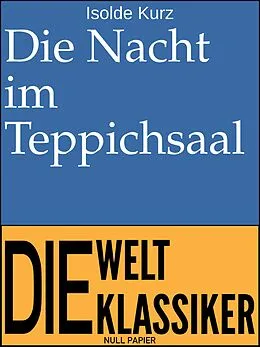 E-Book (pdf) Die Nacht im Teppichsaal von Isolde Kurz