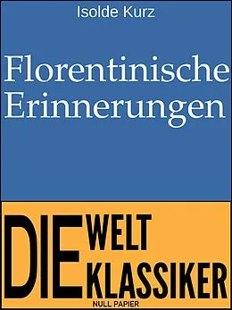 E-Book (pdf) Florentinische Erinnerungen von Isolde Kurz