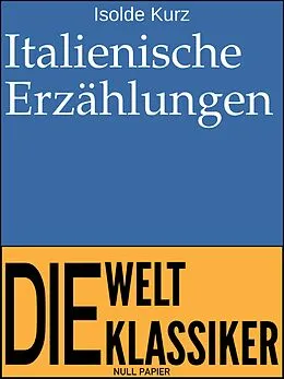 E-Book (epub) Italienische Erzählungen von Isolde Kurz