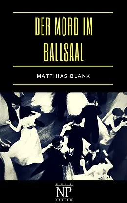 E-Book (pdf) Der Mord im Ballsaal von Matthias Blank