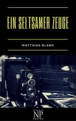 E-Book (pdf) Ein seltsamer Zeuge von Matthias Blank