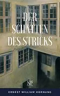 E-Book (pdf) Der Schatten des Stricks von Ernest William Hornung