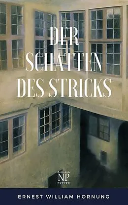 E-Book (pdf) Der Schatten des Stricks von Ernest William Hornung