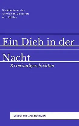 E-Book (pdf) Ein Dieb in der Nacht von Ernest William Hornung