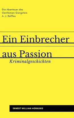 E-Book (epub) Ein Einbrecher aus Passion von Ernest William Hornung