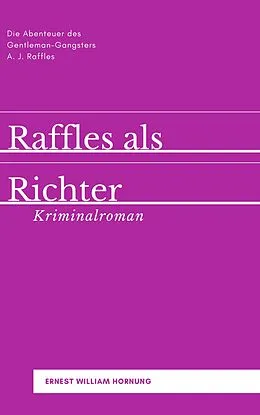 E-Book (epub) Raffles als Richter von Ernest William Hornung