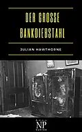 E-Book (epub) Der große Bankdiebstahl von Julian Hawthorne