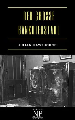 E-Book (epub) Der große Bankdiebstahl von Julian Hawthorne