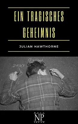 E-Book (epub) Ein tragisches Geheimnis von Julian Hawthorne