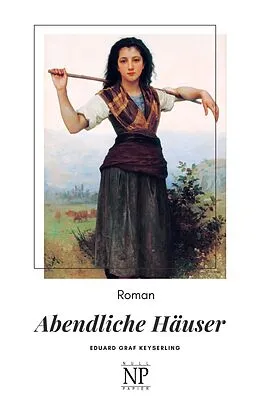 E-Book (epub) Abendliche Häuser von Eduard von Keyserling