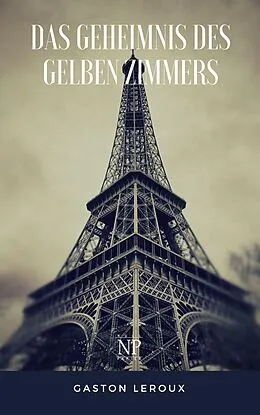 E-Book (epub) Das Geheimnis des gelben Zimmers von Gaston Leroux
