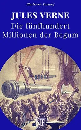 E-Book (epub) Die fünfhundert Millionen der Begum von Jules Verne